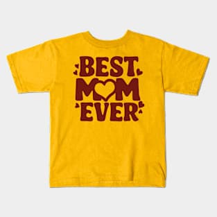 Best Mom Ever Mother's Day Gift Kids T-Shirt